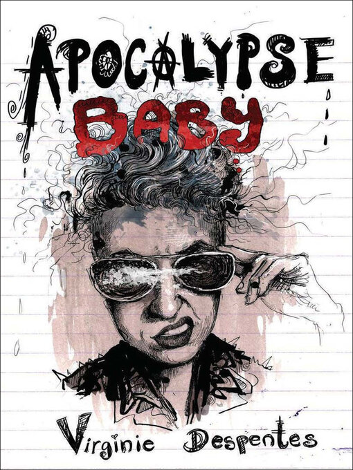 Title details for Apocalypse Baby by Virginie Despentes - Available